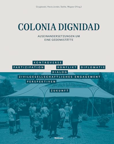 Colonia Dignidad: Auseinandersetzungen um eine Gedenkstätte