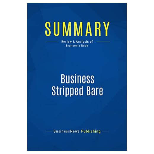 Summary: Business Stripped Bare: Review and Analysis of Branson's Book (English Edition)