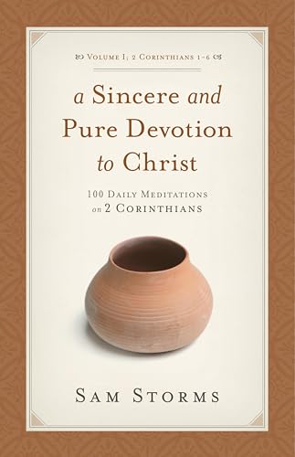 Image of A Sincere and Pure Devotion to Christ, Volume 1: 100 Daily Meditations on 2 Corinthians (2 Corinthians 1-6)