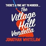Cover of The Village Hall Vendetta