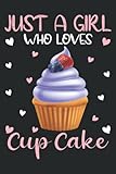 just cupcakes near me  Just A Girl Who Loves Cup Cakes: Cup Cake Lovers Notebook, Cup Cakes Journal for Girls, Kids, Cup Cakes Lovers Birthday notebook