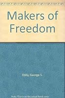 Makers of Freedom (Essay index reprint series) 0836918037 Book Cover