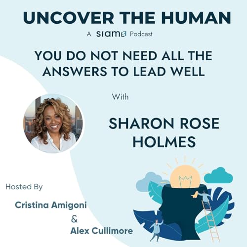 You Do Not Need All The Answers To Lead Well with Sharon Rose Holmes