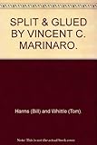 Split & Glued By Vincent C. Marinaro