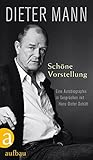 hans dieter pfleiderer kontakt  Schöne Vorstellung: Eine Autobiographie in Gesprächen mit Hans-Dieter Schütt