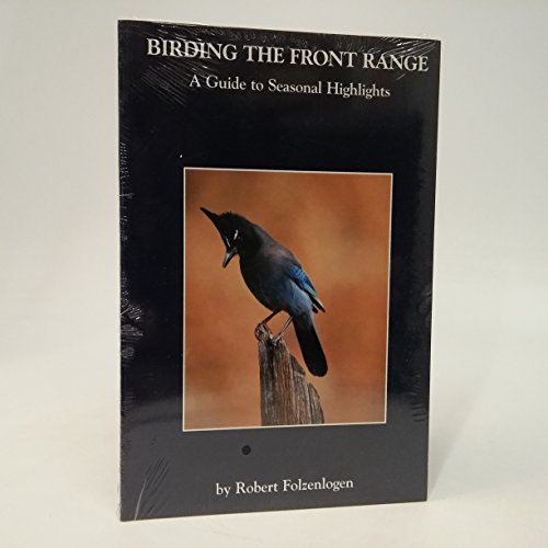 Birding the Front Range: a Guide to Seasonal Highlights