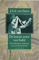 De Laatste eeuw van Indië: Ontwikkeling en ondergang van een koloniaal project 9035113519 Book Cover