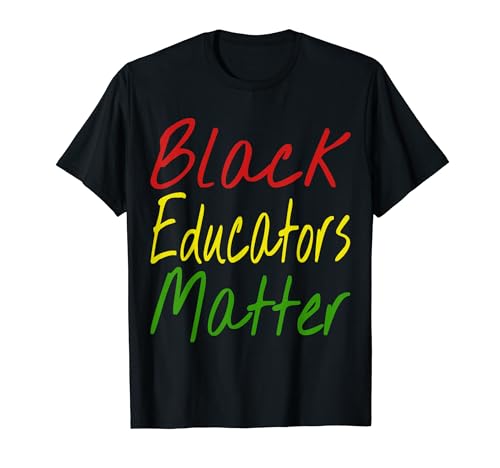 Camiseta Black Educators Matter - Mes de la historia negra de los maestros Camiseta