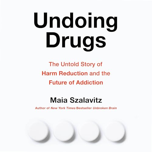 Undoing Drugs by Maia Szalavitz episode artwork