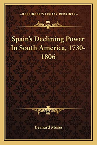Spain's Declining Power In South America, 1730-1806