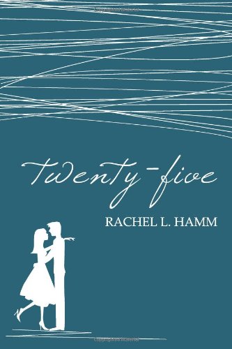 Twenty-Five 0615822207 Book Cover