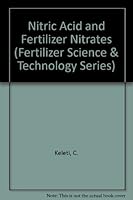 Nitric Acid and Fertilizer Nitrates (Fertilizer Science and Technology Series) 0824773322 Book Cover