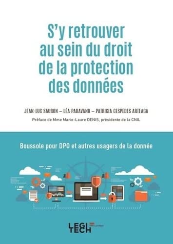S'y retrouver au sein du droit de la protection de: Boussole pour DPO et autres usagers de la donnée