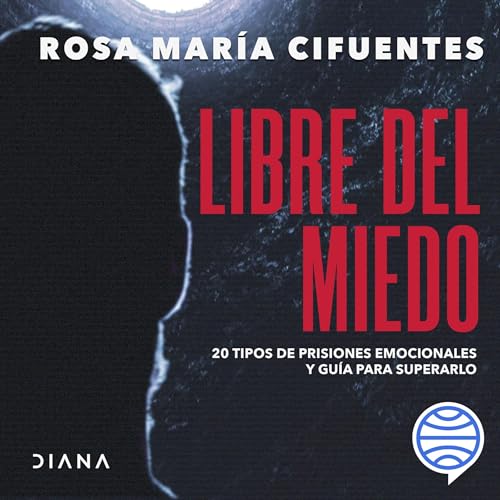 Libre del miedo Audiolivro Por Rosa Mar&iacute;a Cifuentes Casta&ntilde;eda capa