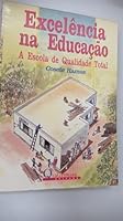 Excelência na educação: A escola de qualidade total 8585360399 Book Cover