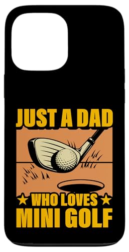 Just a Dad who love Mini Golf Champion ���[���A�����Y �X�}�z�P�[�X iPhone 13 Pro Max �p
