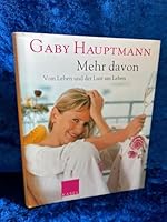 Mehr davon. Vom Leben und der Lust am Leben. 3822505501 Book Cover