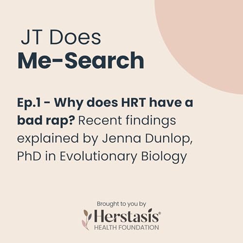 Why does HRT have a bad rap? Recent findings explained by Jenna Dunlop, PhD in Evolutionary Biology