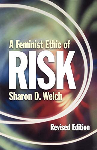 A Feminist Ethic of RISK (Other Feminist Voices): Revised Edition