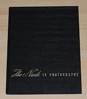 The nude in photography;: A treatise on the esthetics and techniques of nude photography B0007ES2KE Book Cover