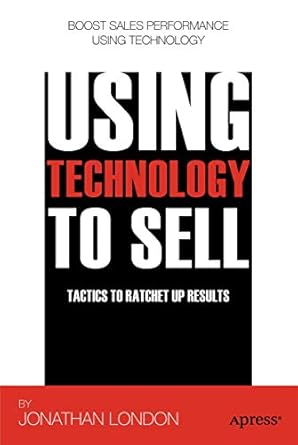 Using Technology to Sell: Tactics to Ratchet Up Results