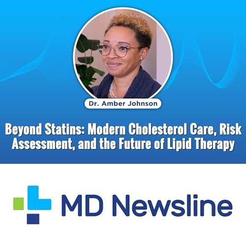Beyond Statins: Modern Cholesterol Care, Risk Assessment, and the Future of Lipid Therapy