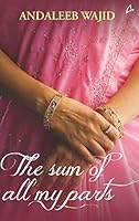 The sun of all my parts Andaleeb Wajid 9387383814 Book Cover