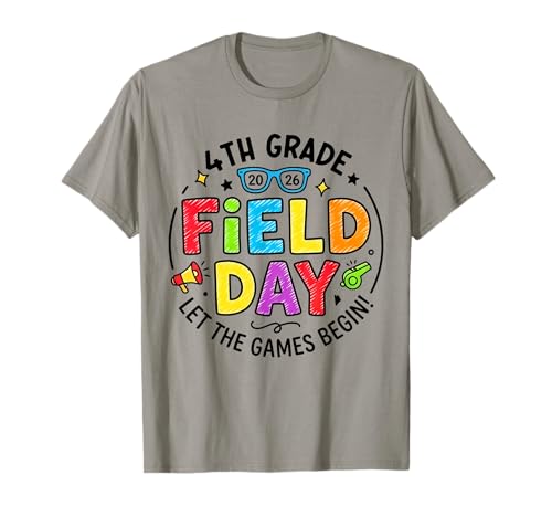4th Grade Field Day 2026 Let The Games Begin Teachers Kids T-Shirt