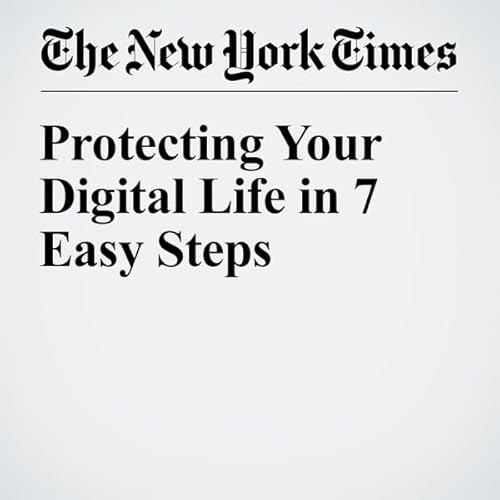 Protecting Your Digital Life in 7 Easy Steps cover art