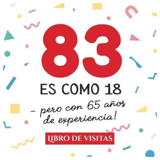 83 es como 18 - pero con 65 años de experiencia: Libro de Visitas para el 83 cumpleaños – Decoración y regalos originales para hombre y mujer - 83 ... para felicitaciones y fotos de los invitados
