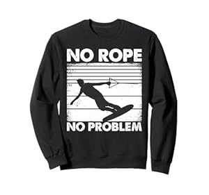 Lustiger Wakeboarder Wakeboarder - Kein Seil Kein Problem Sweatshirt