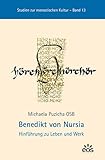 Benedikt von Nursia: Hinführung zu Leben und Werk (Studien zur monastischen Kultur) - Michaela Puzicha 
