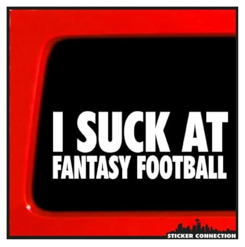 Sticker Connection | I Suck at Fantasy Football | Funny Bumper Sticker Team League Sports Vinyl Decal for Loser, Car, Truck, Window, Laptop | 3