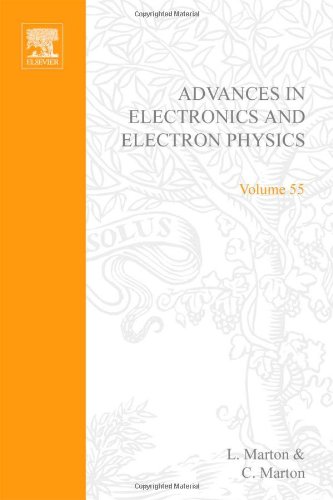 Advances in Electronics and Electron Physics: v. 55