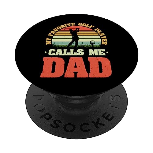 My Favorite Golf Player Calls Me Dad - Father's Day 2023 PopSockets Swappable PopGrip, Black