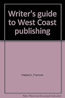 Writer's guide to West Coast publishing 0892601604 Book Cover