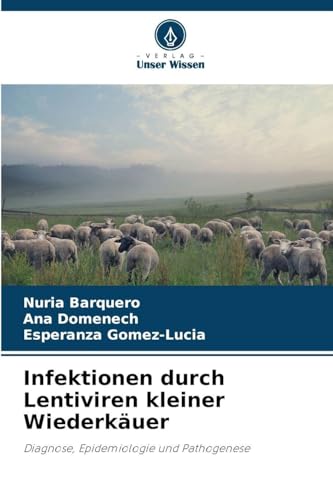 Infektionen durch Lentiviren kleiner Wiederkäuer: Diagnose, Epidemiologie und Pathogenese