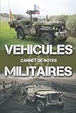  Carnet de notes véhicules militaires: Cahier de composition à larges lignes, Carnet de notes militaire Army Tank pour garçons, enfants, Enseignants ... Journal, Cadeau pour passionnés de WWII