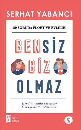 Bensiz Biz Olmaz: 50 Soruda Flört Ve Evlilik