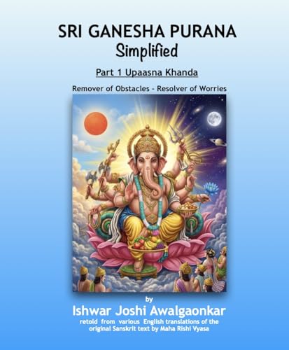 Sri Ganesha Purana - Simplified: Part 1 Upaasna Khanda (Hindu Dharma Simplified)