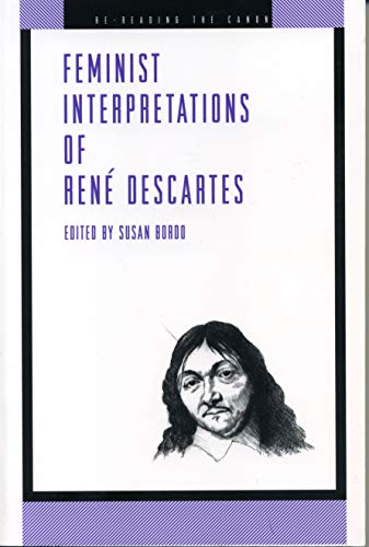 Feminist Interpretations of René Descartes (Re-Reading the Canon)
