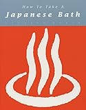 How to Take a Japanese Bath