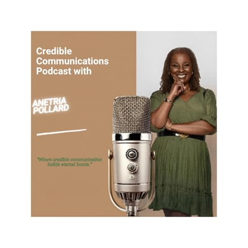 Credible Communication Podcast with Anetria Pollard cover art