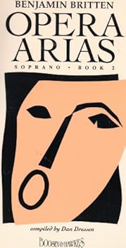 Unknown Binding Benjamin Britten OPERA ARIAS FOR SOPRANO, BOOK 2, compiled by Dan Dressen Book