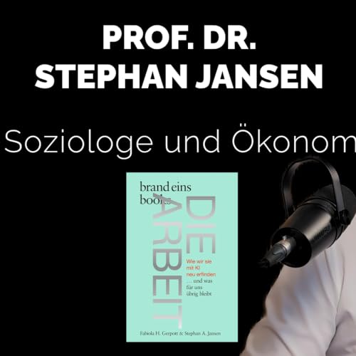 Warum verstehen wir die Welt nicht mehr? Mit Prof. Dr. Stephan A. Jansen, Soziologe und &Ouml;konom