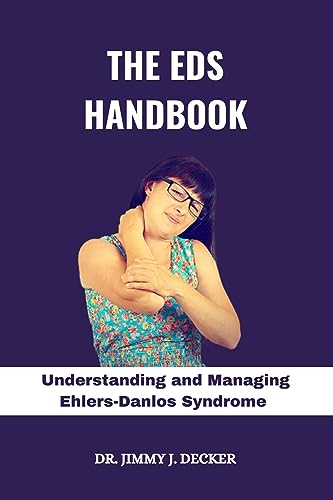 THE EDS HANDBOOK: Understanding and Managing Ehlers-Danlos Syndrome