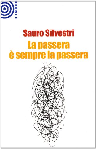 La passera è sempre la passera La passera è sempre la passera