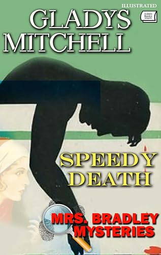 Speedy Death. Mrs. Bradley Mysteries. Illustrated