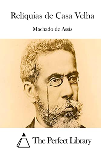 Relíquias de Casa Velha (Perfect Library) (Portuguese Edition)