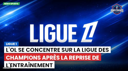 L'OL se concentre sur la Ligue des champions apr&egrave;s la reprise de l'entra&icirc;nement